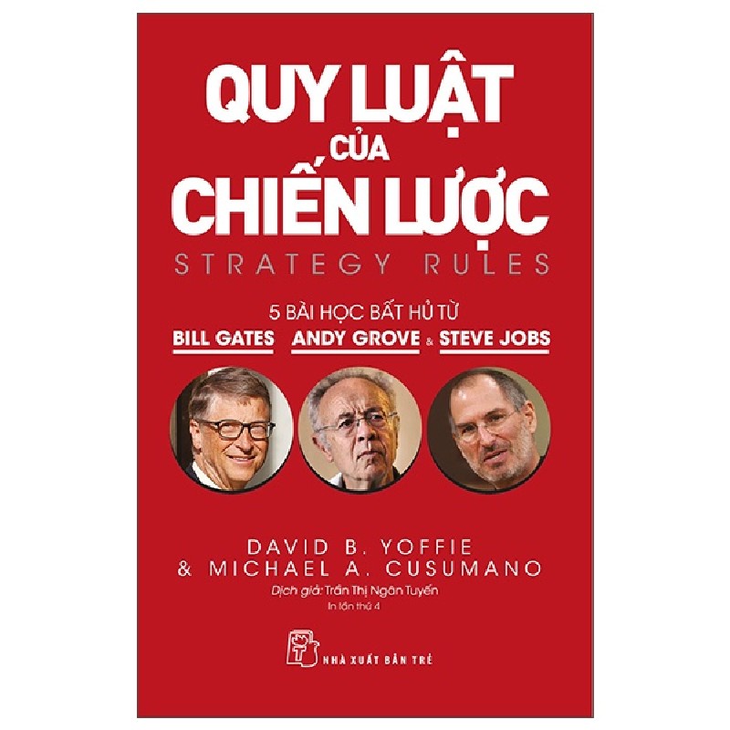 Quy Luật Của Chiến Lược - Năm Bài Học Bất Hủ Từ Bill Gates, Andy Grove Và Steve Jobs - David B. Yoffie, Michae A. Cusumano 114297