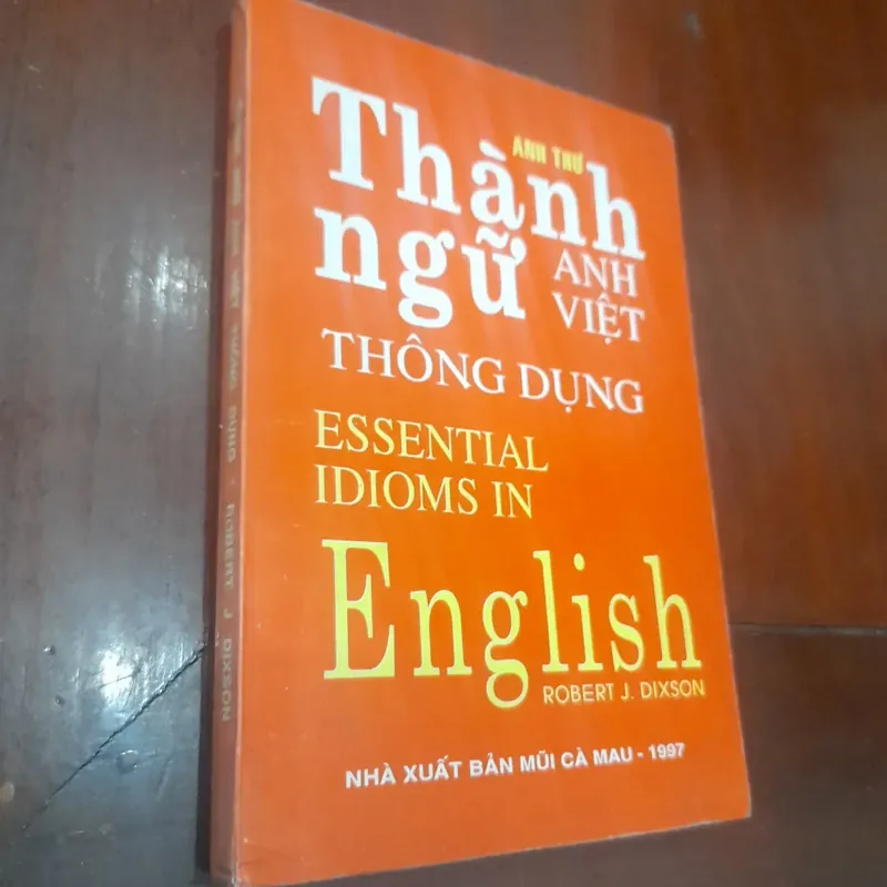 Robert J. Dixson - THÀNH NGỮ TIẾNG ANH THÔNG DỤNG 570153