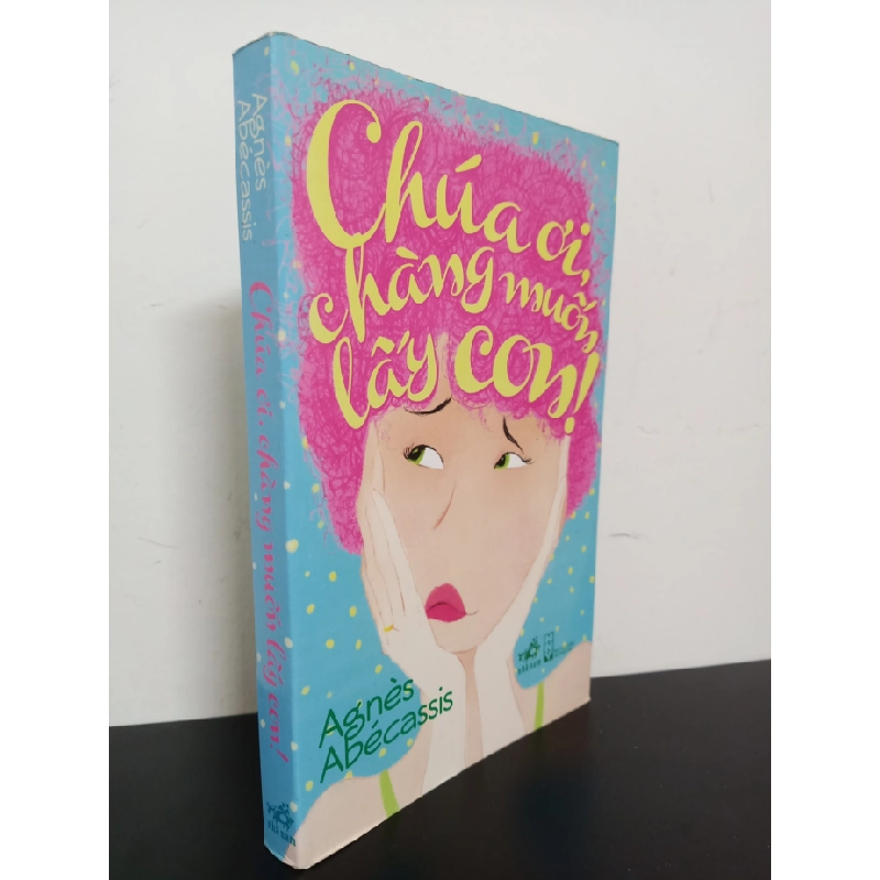 [Phiên Chợ Sách Cũ] Chúa Ơi, Chàng Muốn Lấy Con! - Agnès Abécassis 0201 403775