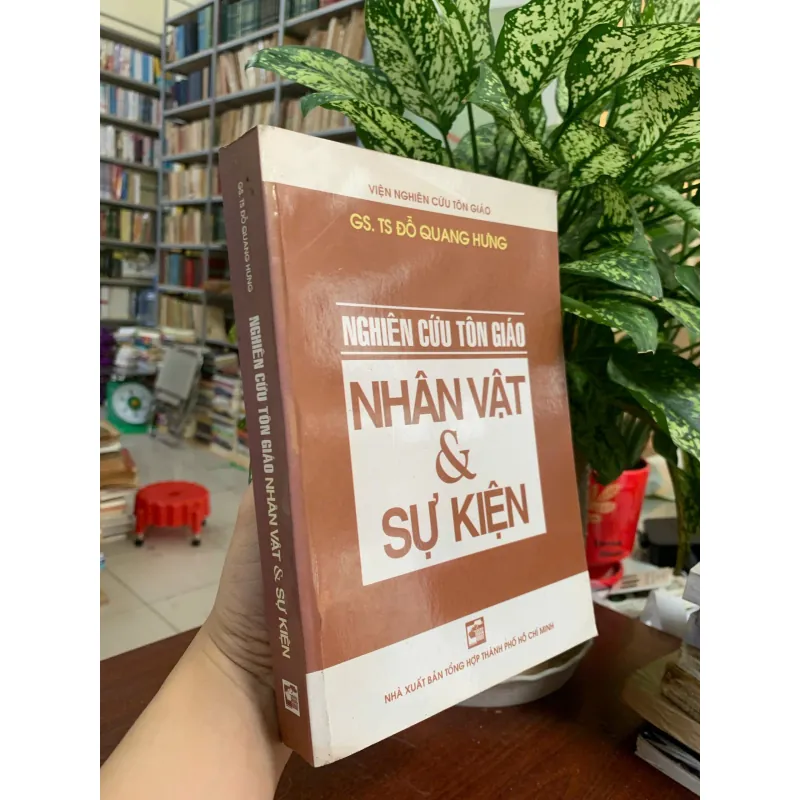 NGHIÊN CỨU TÔN GIÁO NHÂN VẬT VÀ SỰ KIỆN - GS. TS ĐỖ QUANG HƯNG 1020709