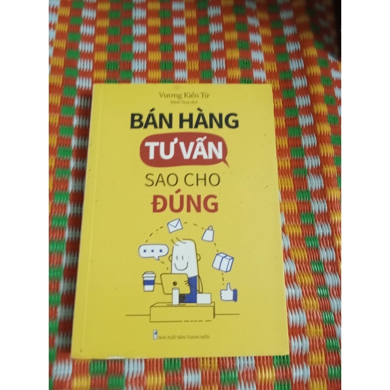 Bán Hàng Tư Vấn Sao Cho Đúng 528301