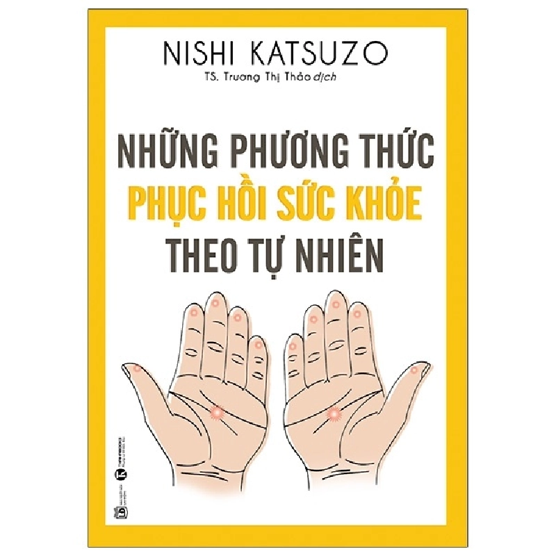 Những Phương Thức Phục Hồi Sức Khỏe Theo Tự Nhiên - Nishi Katsuzo 289095