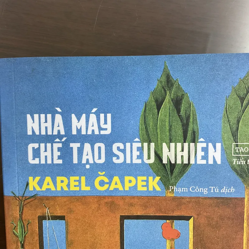[KHOA HỌC VIỄN TƯỞNG] Nhà máy chế tạo siêu nhiên - Karel Capek 699322