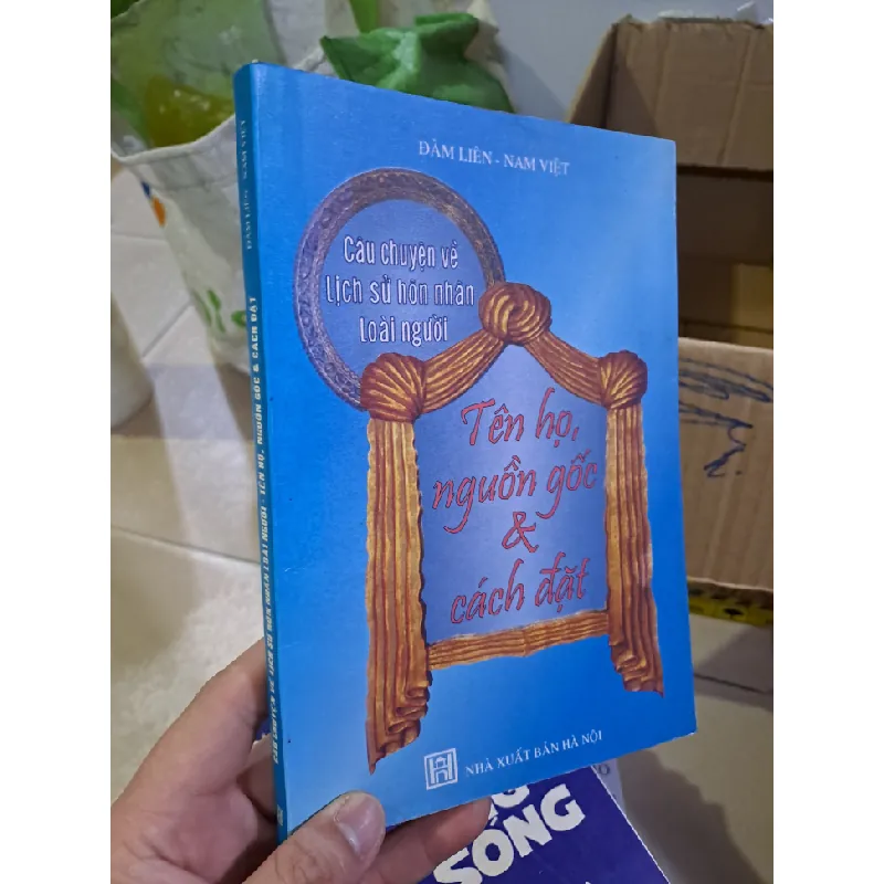 Câu chuyện về lịch sử hôn nhân loài người tên họ nguồn gốc và cách đặt Đàm Liên mới 80% ố vàng 2008 HCM0308 LỊCH SỬ - CHÍNH TRỊ - TRIẾT HỌC Blogmeo21025 582556