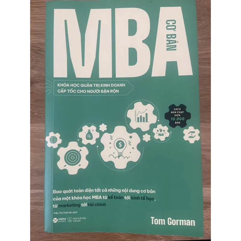 MBA Cơ Bản - Khóa Học Quản Trị Kinh Doanh Cấp Tốc Cho Người Bận Rộn - Tom Gorman 907773