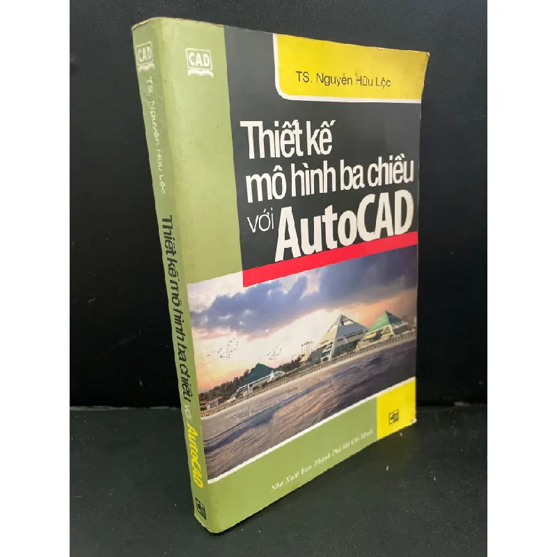 [Sách Cũ SCGR] Thiết kế mô hình ba chiều với AutoCAD mới 80% bẩn bìa, ố vàng 2003 Ts. Nguyễn Hữu Lộc HCM3004 GIÁO TRÌNH, CHUYÊN MÔN 677321