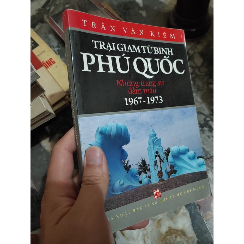 Trại giam tù binh Phú Quốc - Những trang đẫm máu 1967-1973 305690