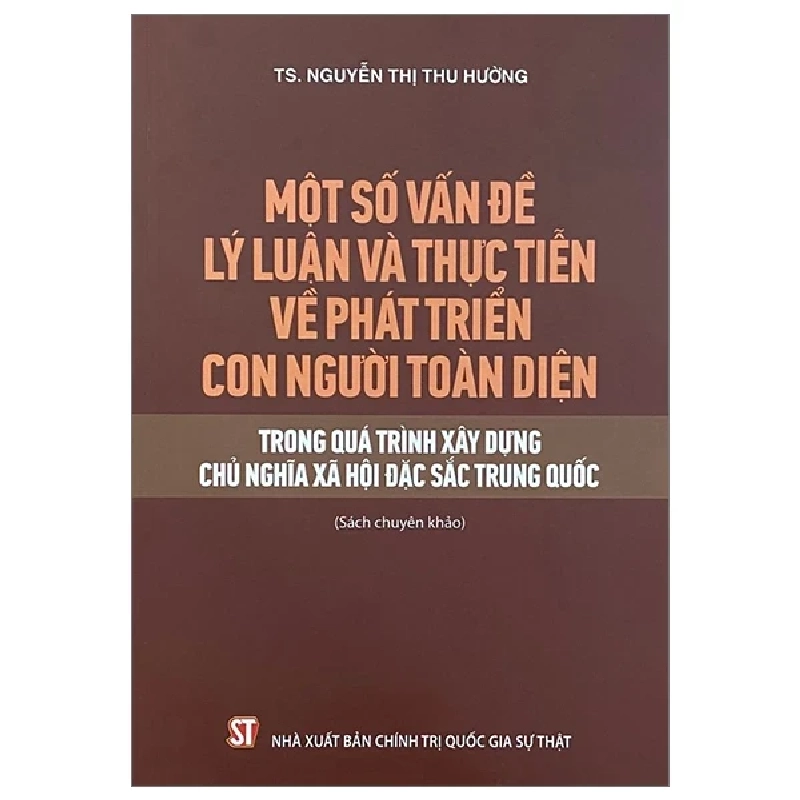 Một Số Vấn Đề Lý Luận Và Thực Tiễn Về Phát Triển Con Người Toàn Diện Trong Quá Trình Xây Dựng Chủ Nghĩa Xã Hội Đặc Sắc Trung Quốc - TS. Nguyễn Thị Thu Hường 280542