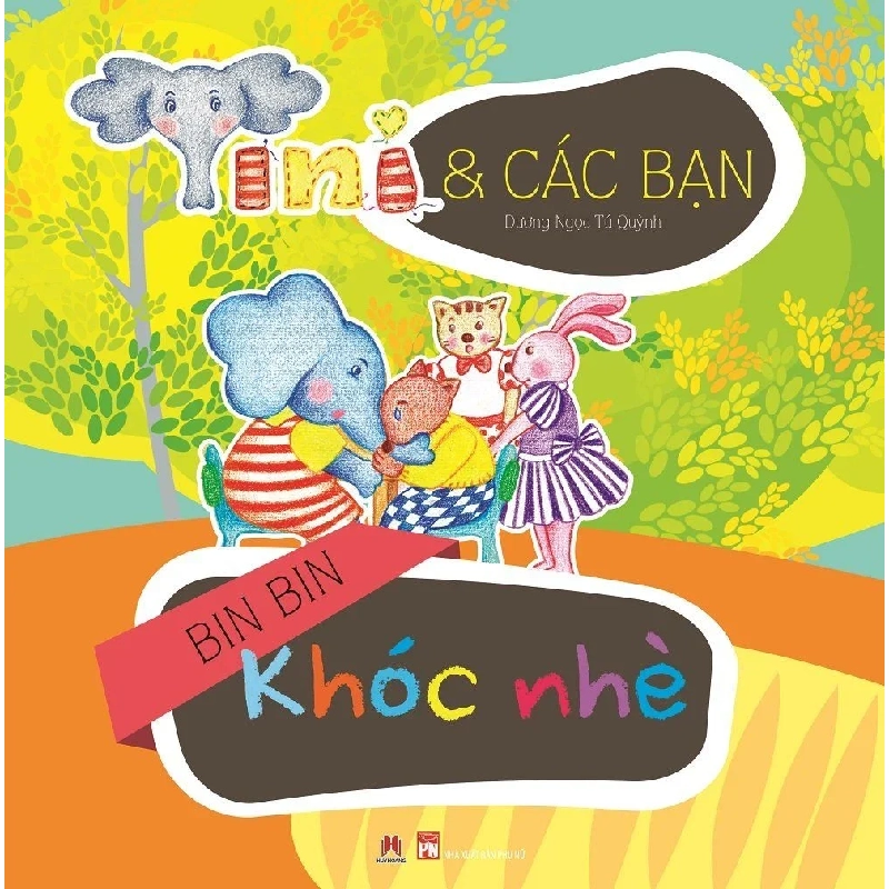 Tini và các bạn - Bin bin khóc nhè (HH) Mới 100% HCM.PO Độc quyền - Thiếu nhi - Chiết khấu cao 177189