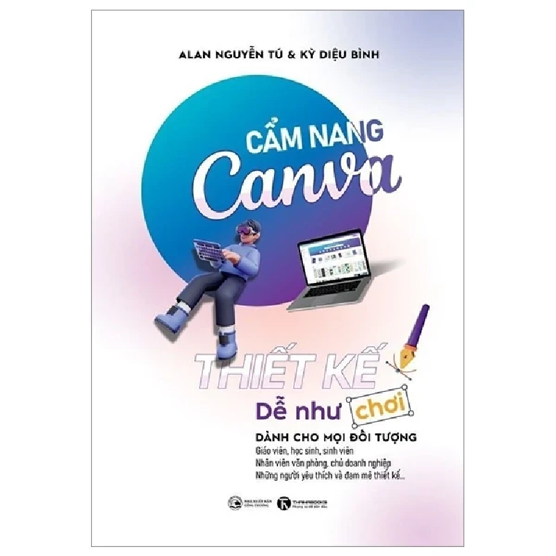 Cẩm Nang Canva - Thiết Kế Dễ Như Chơi - Alan Nguyễn Tú, Kỳ Diệu Bình 319710