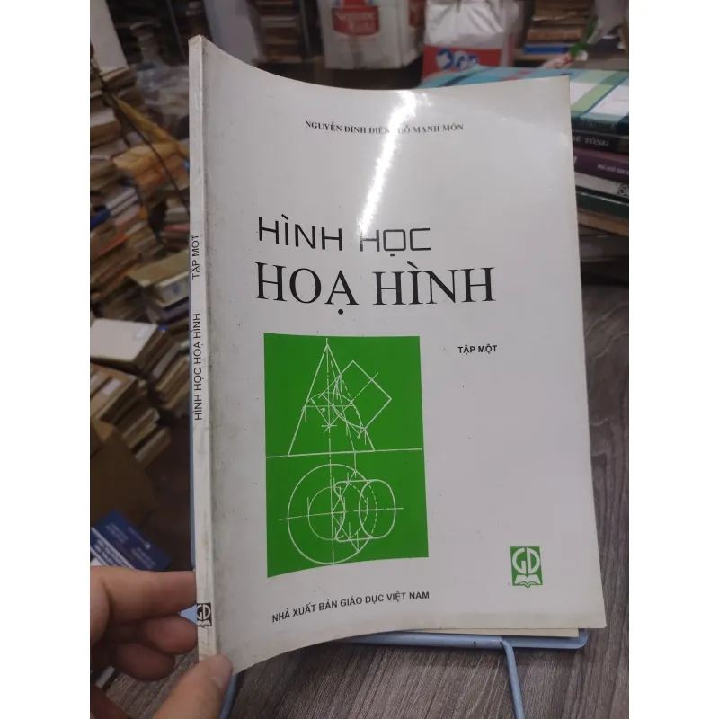 Sách: Hình học hoạ hình - TG: Nguyễn Đình Điện - Đỗ Mạnh Môn (KT) 740527