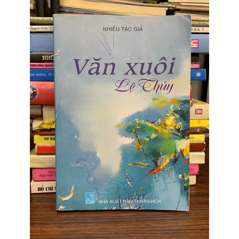 Văn xuôi Lệ Thủy – Nhiều tác giả – NXB Thuận Hóa 589341