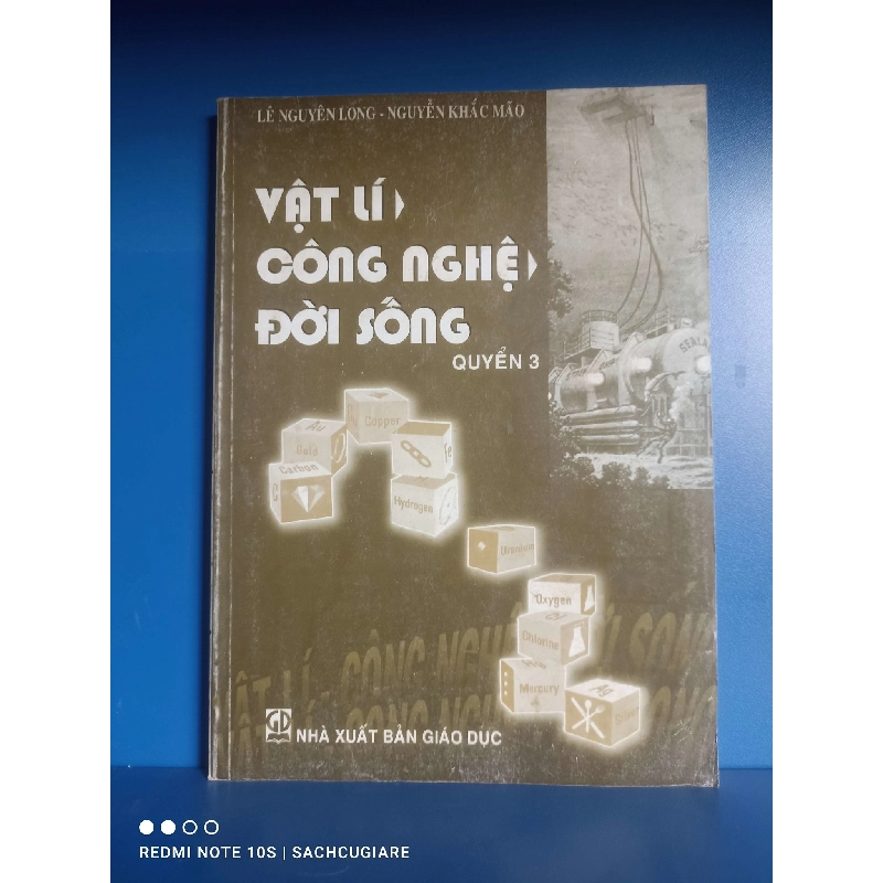 Vật lí, Công nghệ, Đời sống - Lê Nguyên Long, Nguyễn Khắc Mão 998920