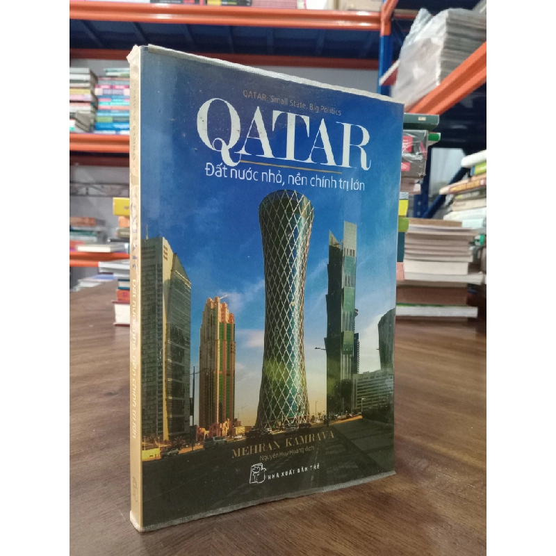 Qatar đất nước nhỏ, nền chính trị lớn - Mehran Kamrava 377369