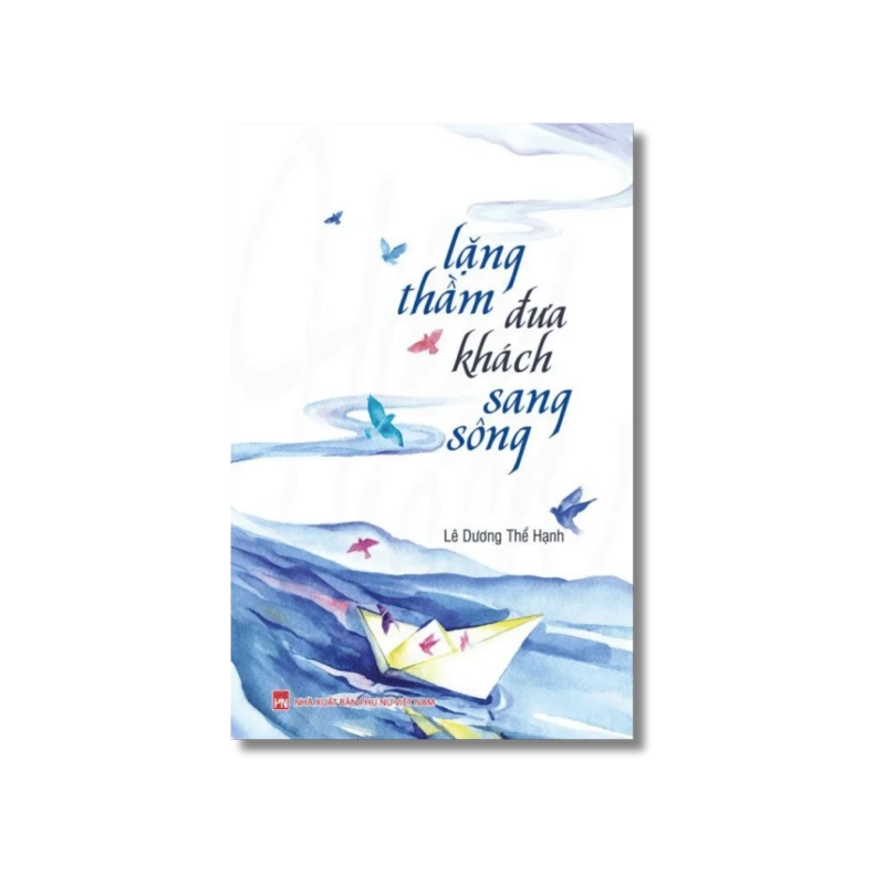 Lặng thầm đưa khách sang sông - Lê Dương Thể Hạnh 721327