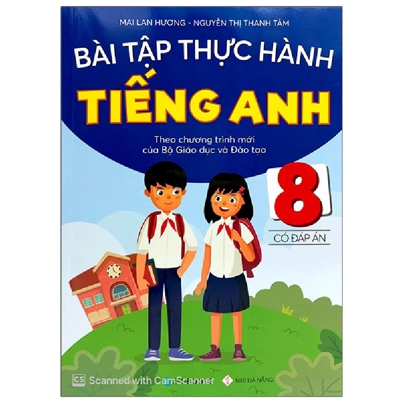 Bài Tập Thực Hành Tiếng Anh 8 (Có Đáp Án) - Theo Chương Trình Mới Của Bộ Giáo Dục Và Đào Tạo - Mai Lan Hương, Nguyễn Thị Thanh Tâm ASB.PO Oreka-Blogmeo120125 372125