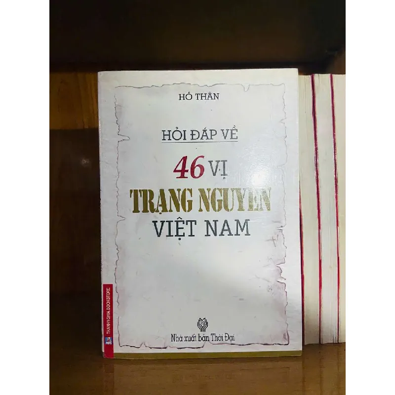 Hỏi đáp về 46 vị Trạng Nguyên Việt Nam - Hồ Thân LỊCH SỬ - CHÍNH TRỊ - TRIẾT HỌC VAVO0810 594958