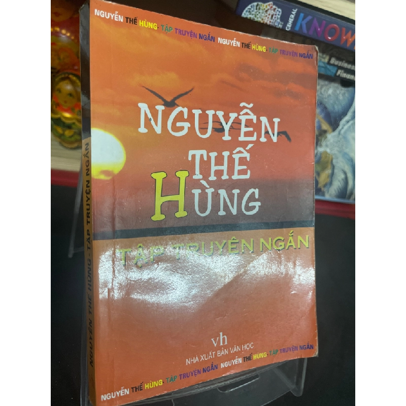 Nguyễn Thế Hùng tập truyện ngắn 2007 mới 70% ố bẩn nhẹ HPB0906 SÁCH VĂN HỌC 160609