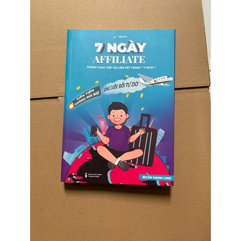 7 ngày Affiliate - Thành thạo tiếp thị liên kết trong 7 ngày - Cấn Mạnh Linh 747016