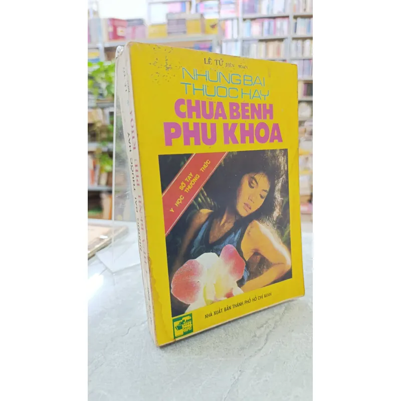 NHỮNG BÀI THUỐC HAY CHỮA BỆNH PHỤ KHOA - LÊ TỬ 786018