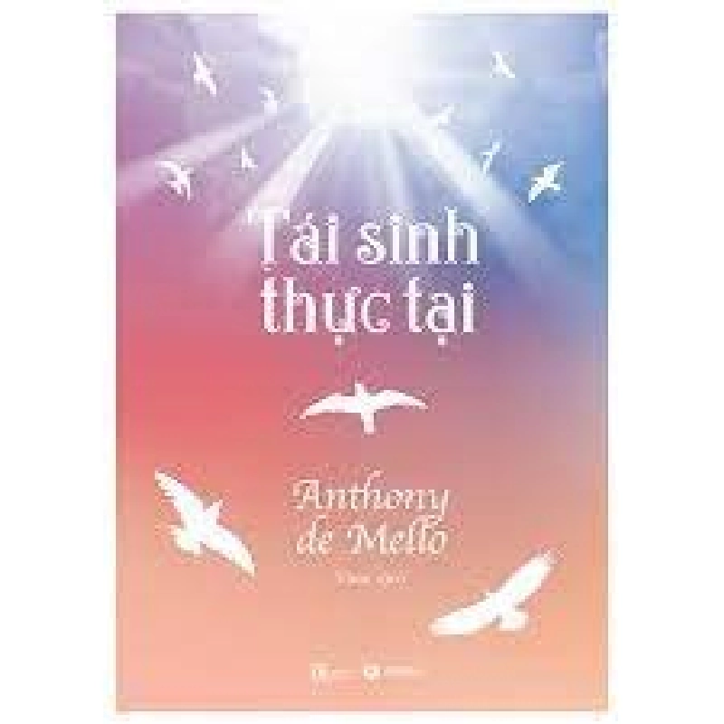 Tái sinh thực tại - Anthony de Mello 2023 New 100% HCM.PO 28400