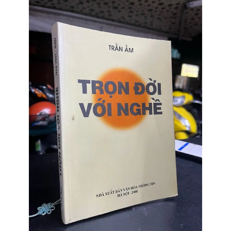 Trọn đời với nghề - Trần Ấm 697012