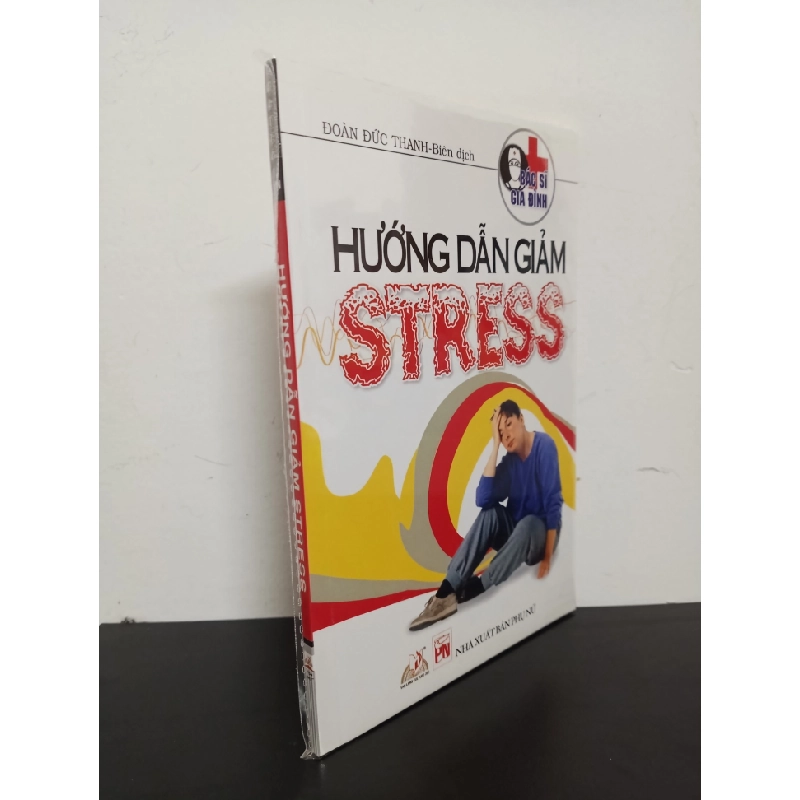 Bác Sĩ Gia Đình - Hướng Dẫn Giảm Stress - Đoàn Đức Thanh Mới 100% HCM.ASB1303 356962