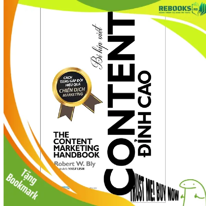 (TẶNG BOOKMARK) Bí kíp viết Content đỉnh cao - Robert W.Bly - 08/03/2024 (XB) 939505