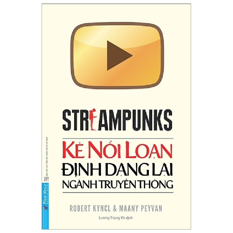 Streampunks - Kẻ Nổi Loạn Định Dạng Lại Ngành Truyền Thông - Robert Kyncl, Maany Peyvan 28000