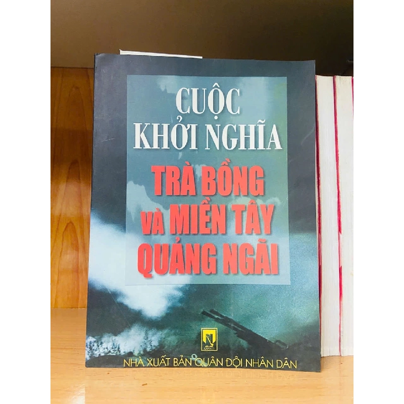 Cuộc khởi nghĩa Trà Bồng và Miền Tây Quảng Ngãi - LỊCH SỬ - CHÍNH TRỊ - TRIẾT HỌC - VAVO2011-53 921817