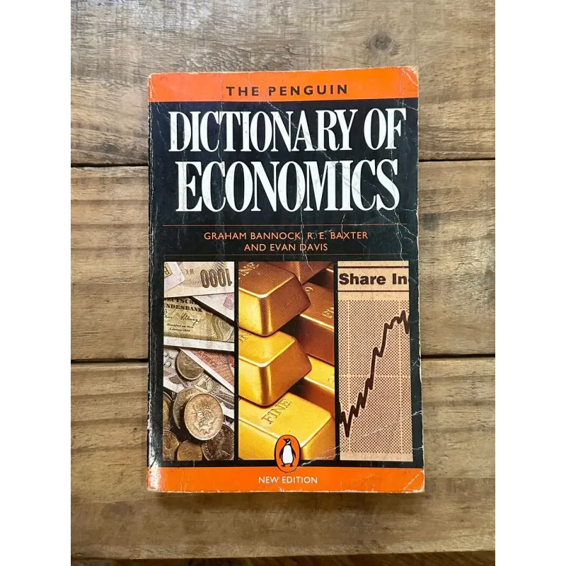 The Penguin Dictionary of Economics - Graham Bannock, R. E. Baxter, and Evan Davis 728992