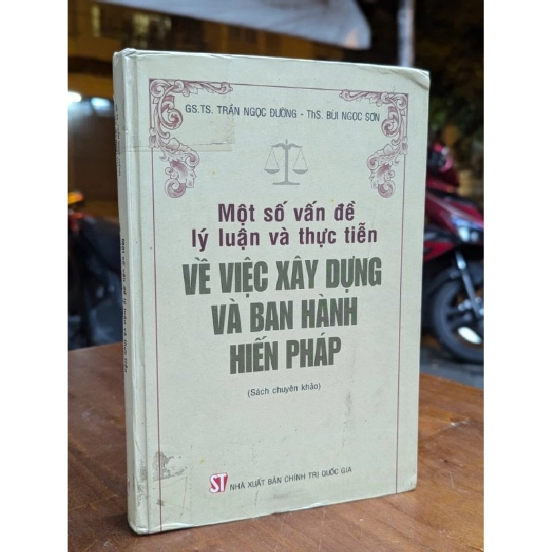 MỘT SỐ VẤN ĐỀ THỰC TIỄN VỀ VIỆC XÂY DỰNG VÀ BAN HÀNH HIẾN PHÁP - TRẦN NGỌC ĐƯỜNG VÀ BÙI NGỌC SƠN 314162