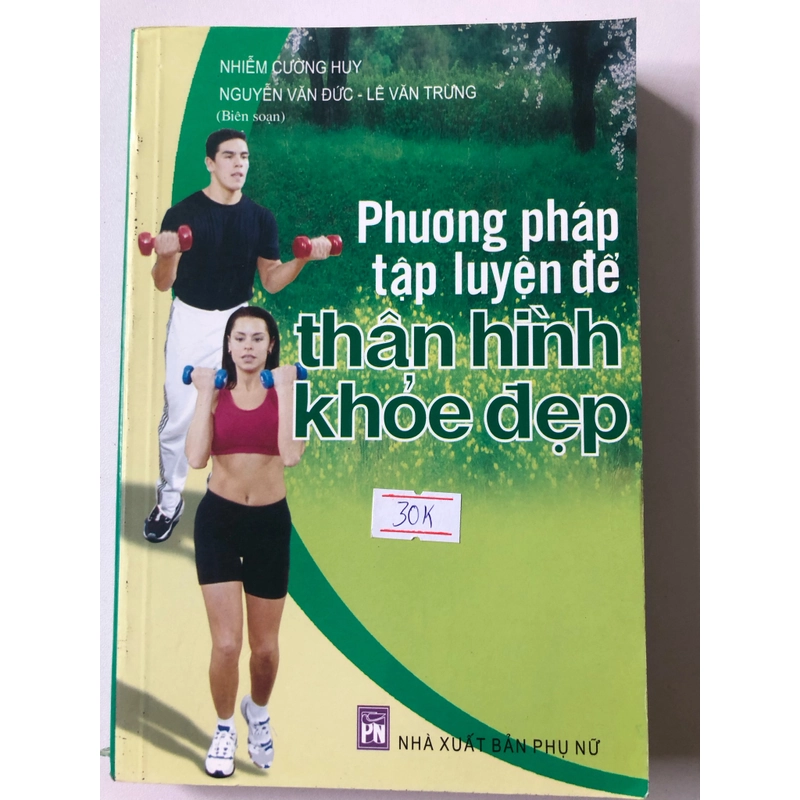 PHƯƠNG PHÁP TẬP LUYỆN ĐỂ THÂN HÌNH KHOẺ ĐẸP - 351 TRANG, NXB: 2007 297811