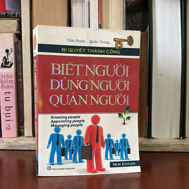 II Sách Kỹ Năng: Bí Quyết Thành Công _ Biết Người, Dùng Người, Quản Người - 2019 593945