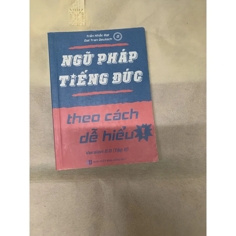 NGỮ PHÁP TIẾNG ĐỨC THEO CÁCH DỄ HIỂU TẬP 2- TRẦN KHẮC ĐẠT  738963