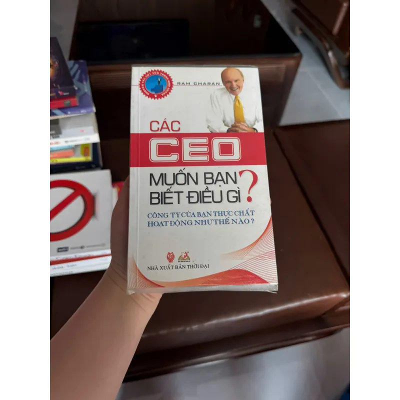 CÁC CEO MUỐN BẠN BIẾT ĐIỀU GÌ? – Ram Charan - K3 1006658