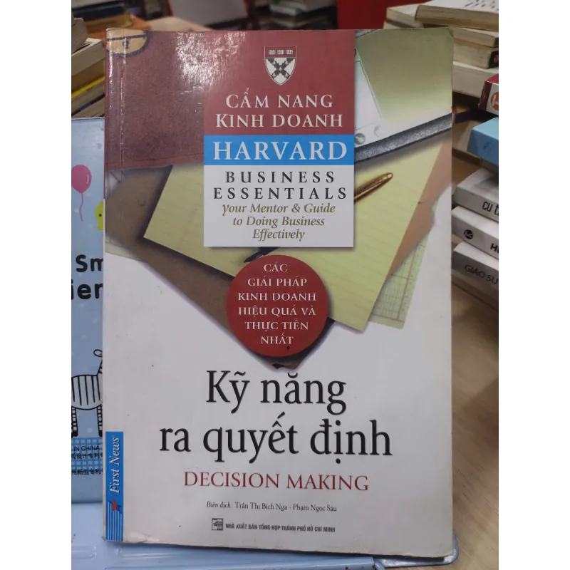 Sách: Kỹ năng ra quyết định (B1) Tác giả: Trần Thị Bích Nga - Phạm Ngọc Sáu (Dịch) 693109
