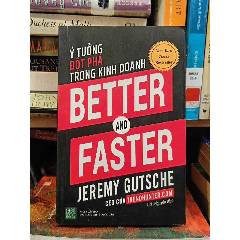 Better and Faster: Ý tưởng đột phá trong kinh doanh - Jeremy Gutsche (Linh Nguyễn dịch) 453647