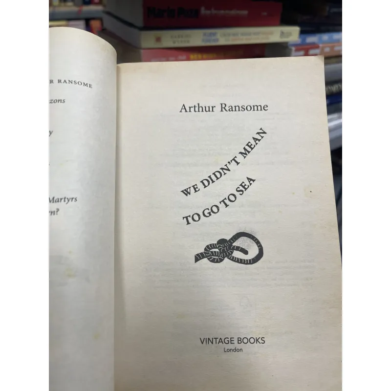 WE DIDN’T MEAN TO GO TO SEA (CHÚNG TÔI KHÔNG HỀ CÓ Ý ĐỊNH RA KHƠI) - ARTHUR RANSOME 957279