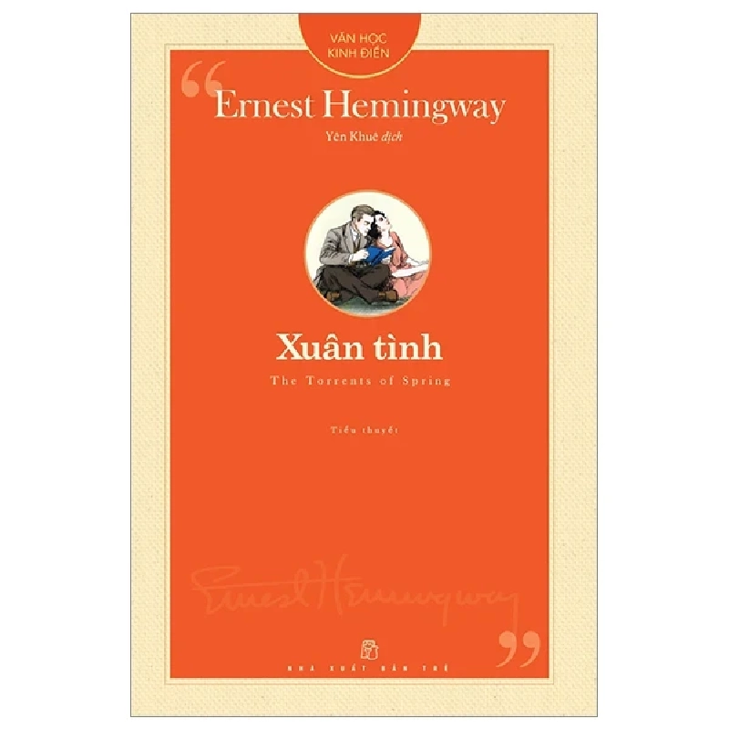 Văn Học Kinh Điển - Xuân Tình - The Torrents Of Spring - Ernest Hemingway (Mới 100%) Tác phẩm kinh điển, NXB Trẻ - SÁCH ĐẠI HỌC 486195