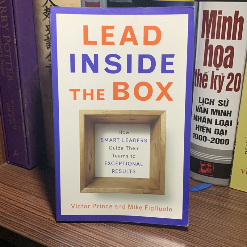 Lead Inside the Box: How Smart Leaders Guide Their Teams to Exceptional Results 167008