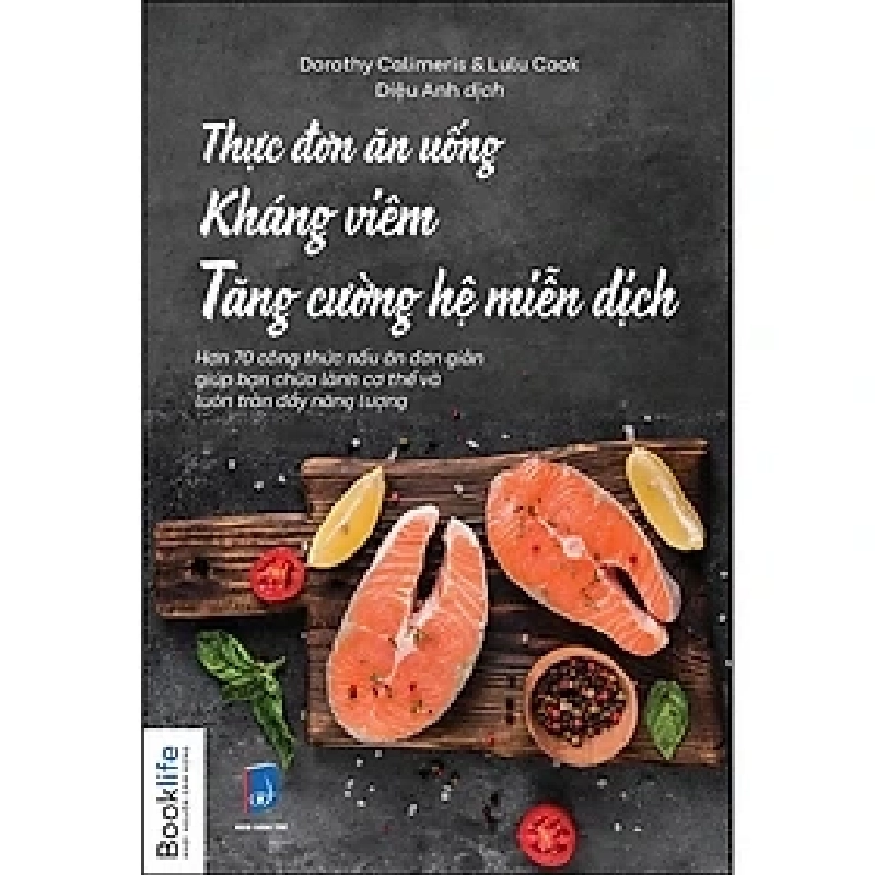 Thực đơn ăn uống kháng viêm tăng cường hệ miễn dịch (M) HCM.PO mới 100% Dorothy Calimeris, Lulu Cook Oreka-Blogmeo 182904