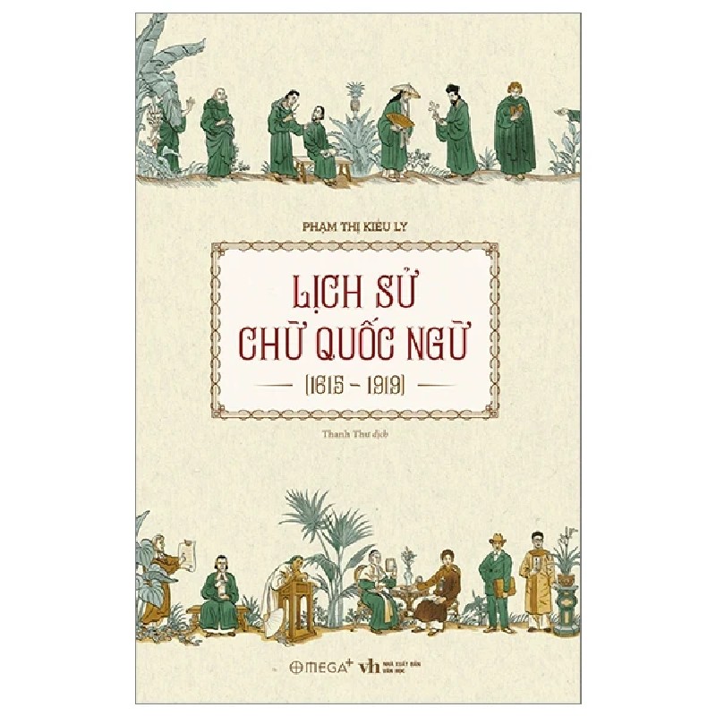 Lịch Sử Chữ Quốc Ngữ (1615-1919) - Phạm Thị Kiều Ly 186882