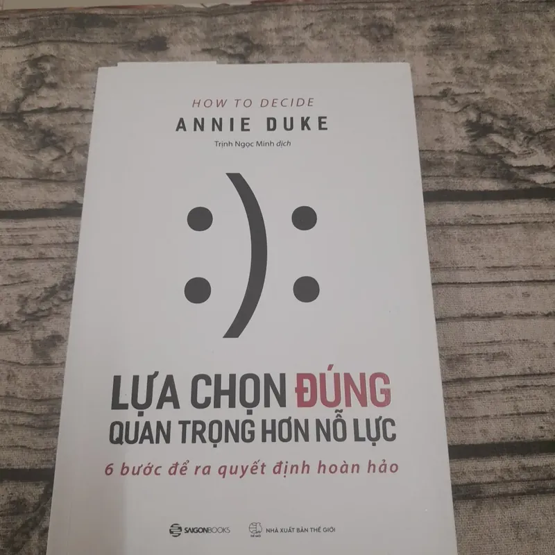 Lựa chọn đúng quan trọng hơn nỗ lực. 6 bước ra quyết định hoàn hảo. Anna Duke 643998