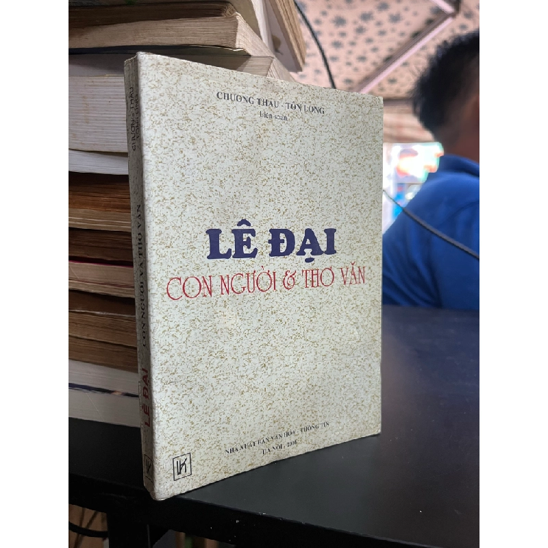 Lê Đại Con Người & Thơ Văn - Chương Thâu & Tôn Long biên soạn 465479