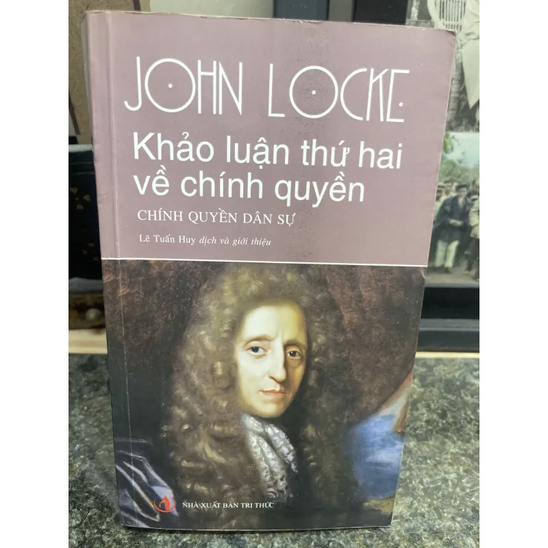 Khảo luận thứ hai về chính quyền John Locke XB 2013 tái bản lần 1 763327