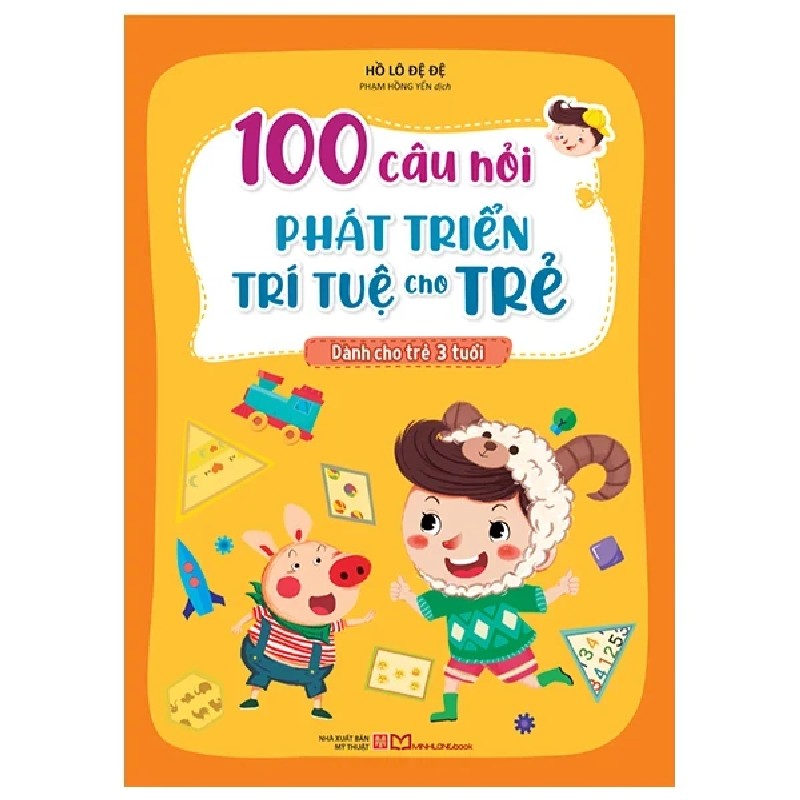 100 Câu Hỏi Phát Triển Trí Tuệ Cho Trẻ - Dành Cho Trẻ 3 Tuổi - Hồ Lô Đệ Đệ 185282