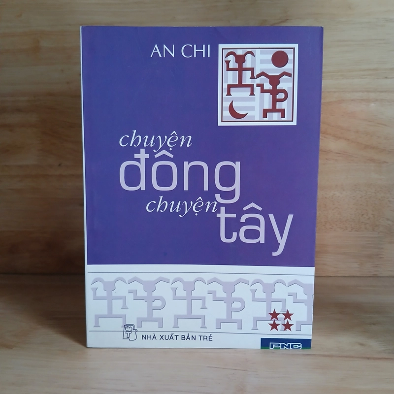 Chuyện Đông Chuyện Tây (6 Tập - 1, 2, 3, 4, 5, 7) - An Chi 533636