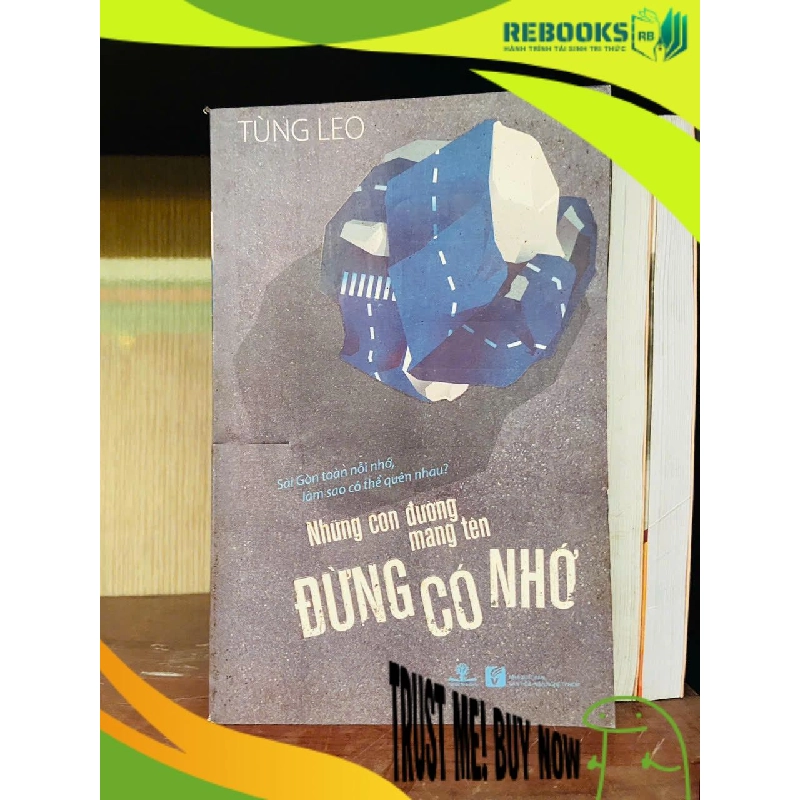 (TẶNG BOOKMARK) Đừng có nhớ - Tùng Leo Văn học Việt Nam RBK2702 943606