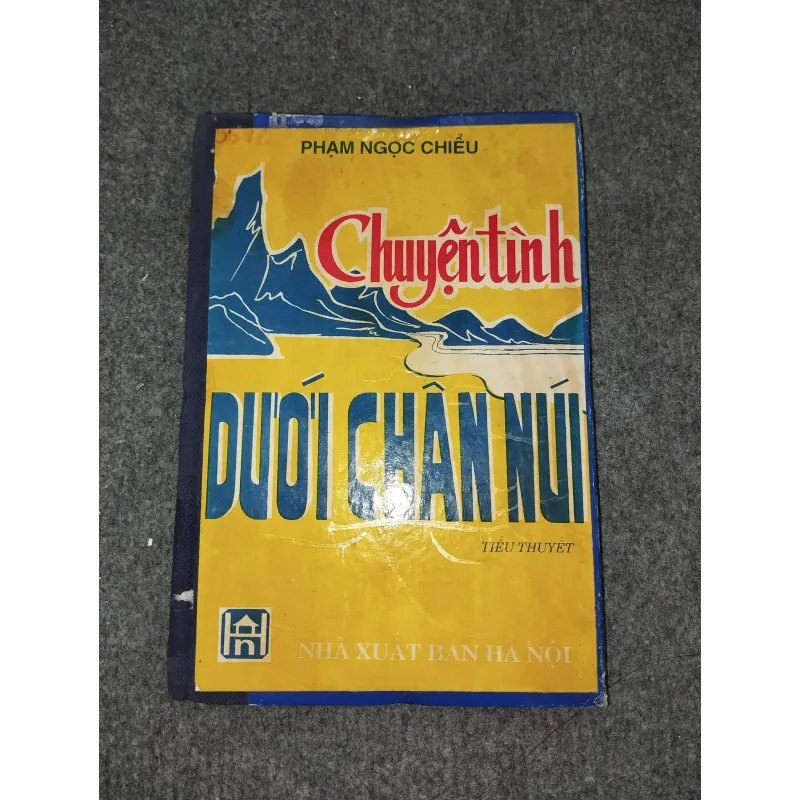 CHUYỆN TÌNH DƯỚI CHÂN NÚI - PHẠM NGỌC CHIỂU 588691